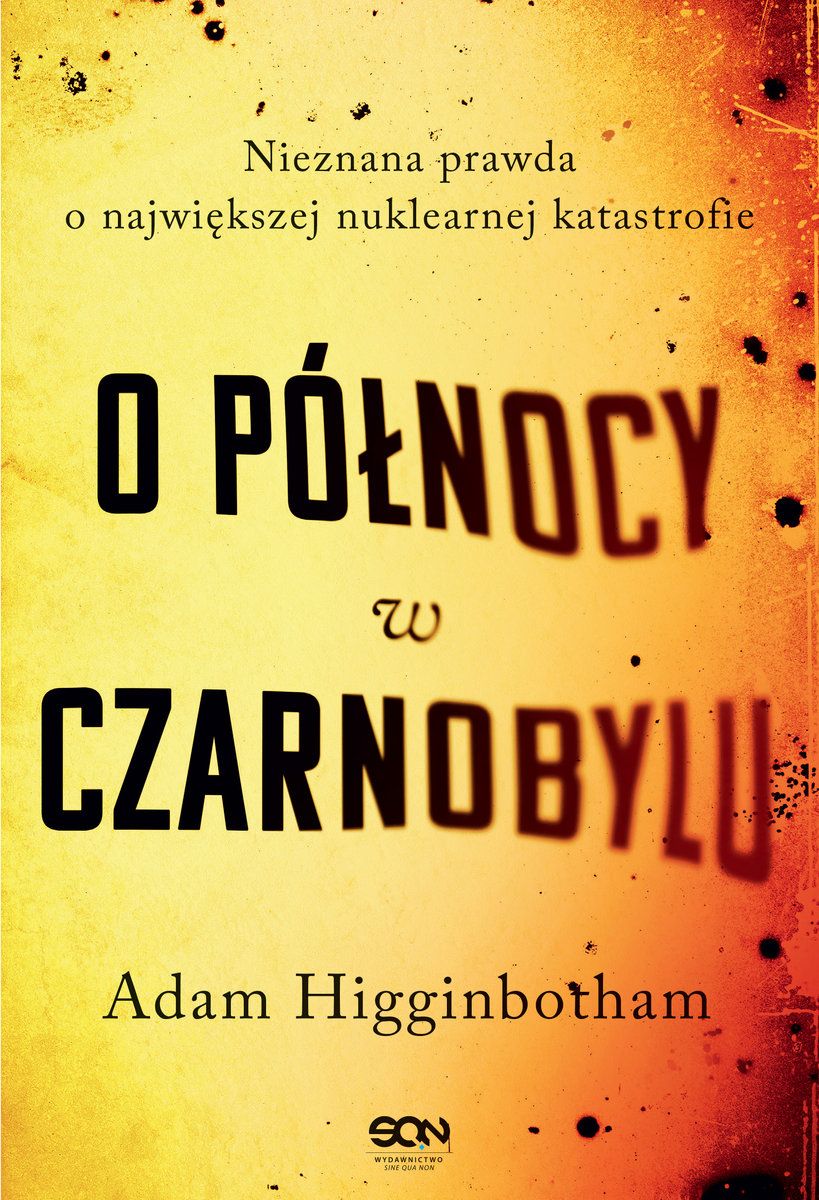 Okładka książki 'O północy w Czarnobylu. Nieznana prawda o największej nuklearnej katastrofie'