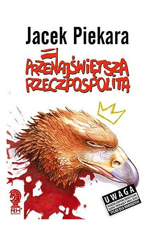 Jacek Piekara - Przenajświętrza Rzeczpospolita