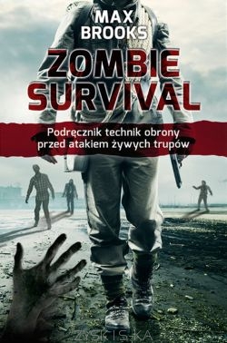 Okładka książki Zombie survival. Podręcznik technik obrony przed atakiem żywych trupów (wyd. 2)